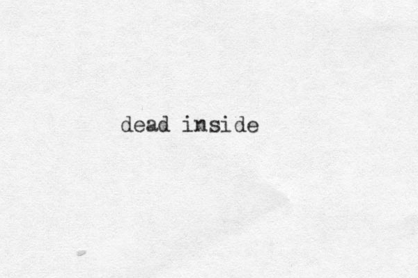 dead inside