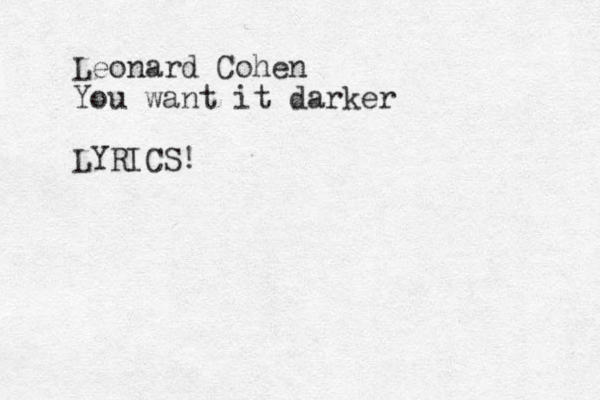 Leonard Cohen You want it darker LYRICS!