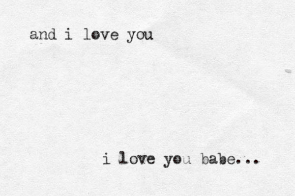 i love you babe... and i love you