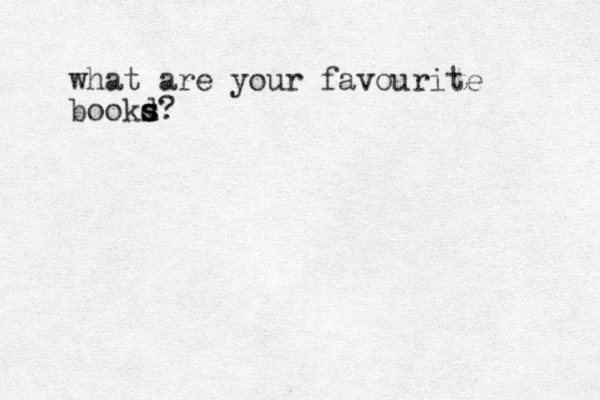what are your favourite bookd s s s?