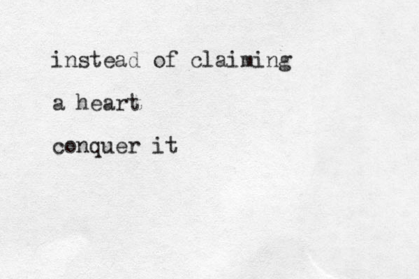 instead of claiming a heart conquer it