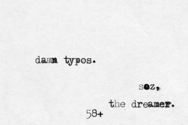 damn typos. sa o oz, the dreamer. 58+