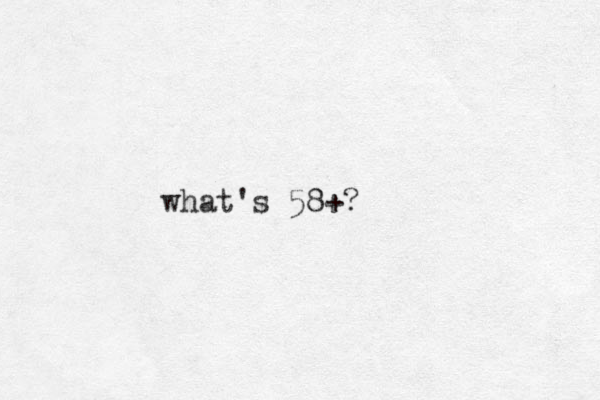 what's 58+?
