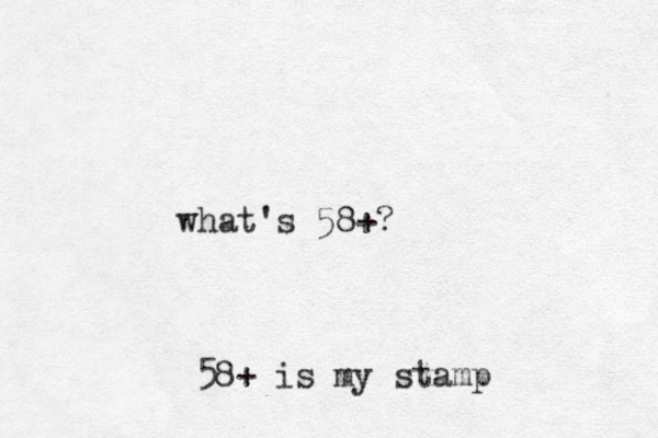 what's 58+? 58+ is my stamp