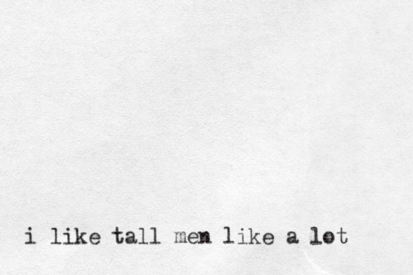 i like tall men like a lot 