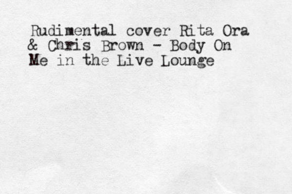 Rudimental cover Rita Ora & Chris Brown - Body On Me in the Live Lounge
