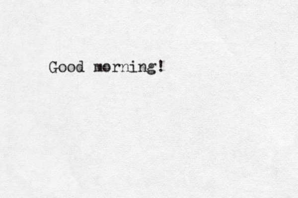 Good morning!
