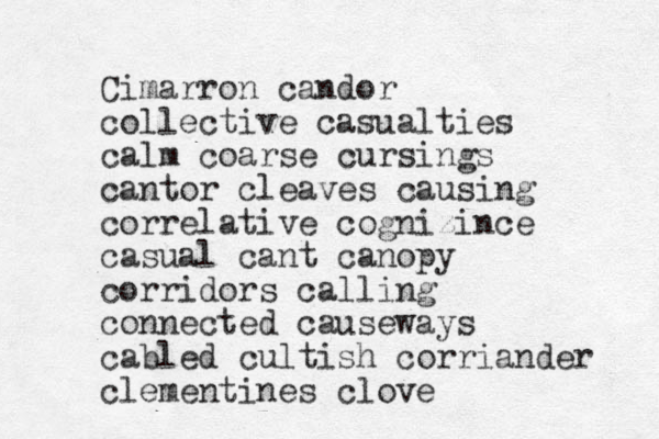 Cimarron candor collective casualties calm coarse cursings cantor cleaves causing correlative cognizince casual cant canopy corridors calling connected causeways cable d cultish corriander clementines clove 