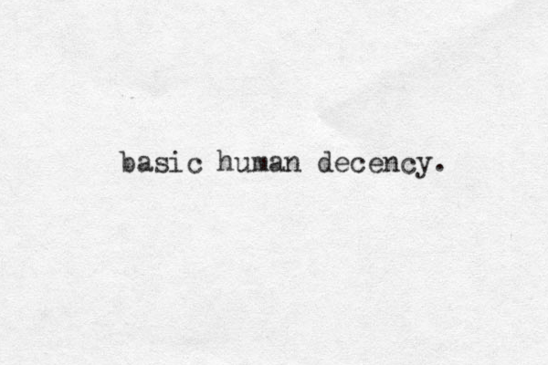 basic human decency.