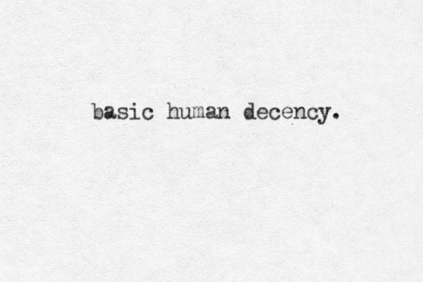 basic human decency.