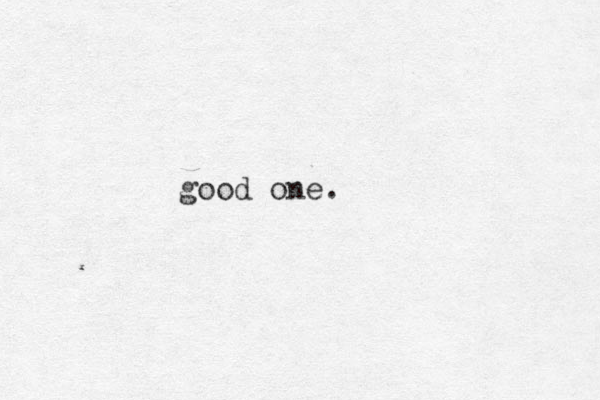 good one.