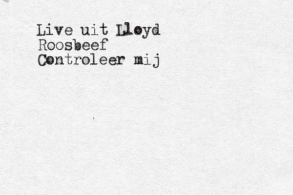 Live uit Lloyd Roosbeef Controleer mij