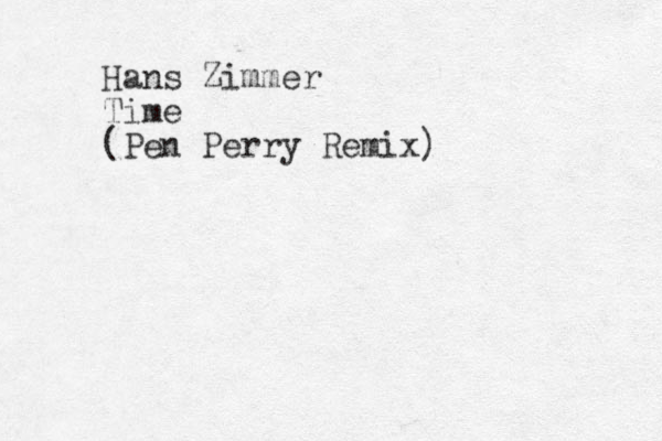 Hans Zimmer Time (Pen Perry Remix)