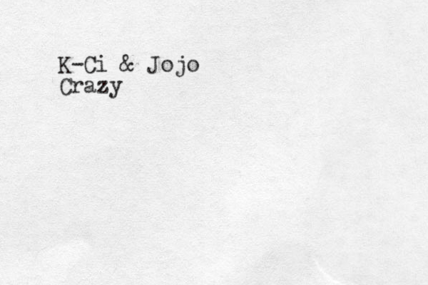 K-Ci & Jojo Crazy