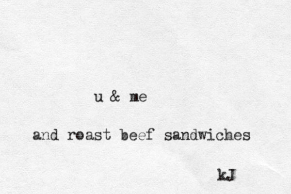 u & me and roast beef sandwiches kJ