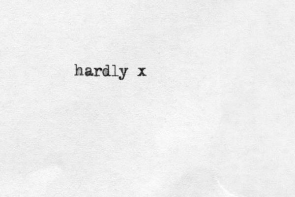 hardly x 