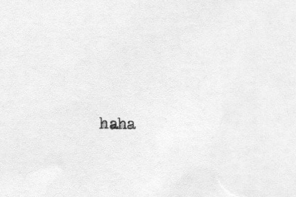 haha
