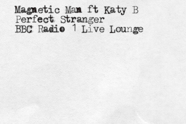 Magnetic Man ft Katy B Perfect Stranger BBC Radio 1 Live Lounge