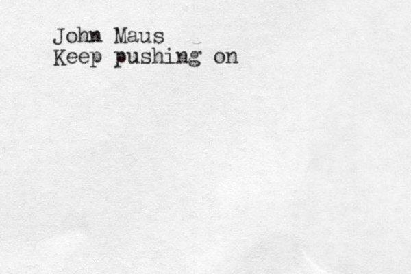 John Maus Keep pushing on