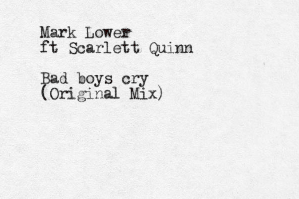 Mark Lower ft Scarlett Quinn Bad boys cry (Original Mix)