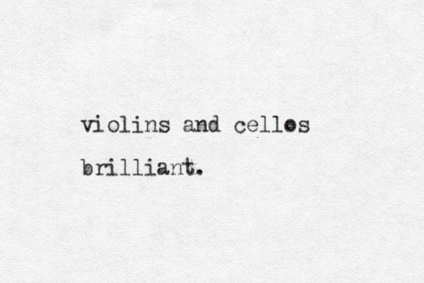 violins and cellos brilliant.