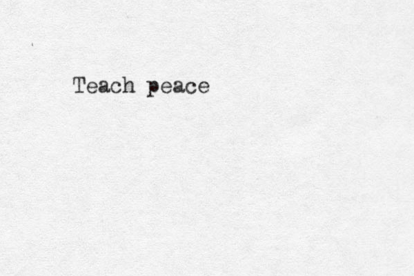 Teach peace