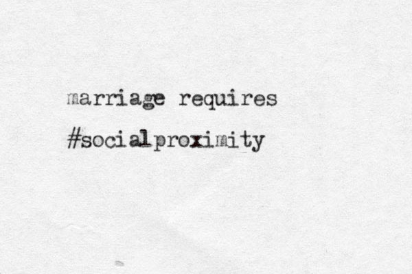 marriage requires #socialproximity 