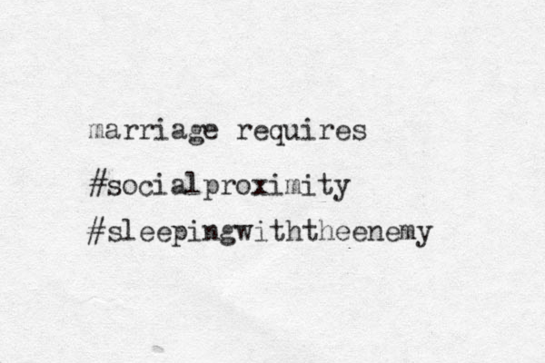 marriage requires #socialproximity #sleepingwiththeenemy 