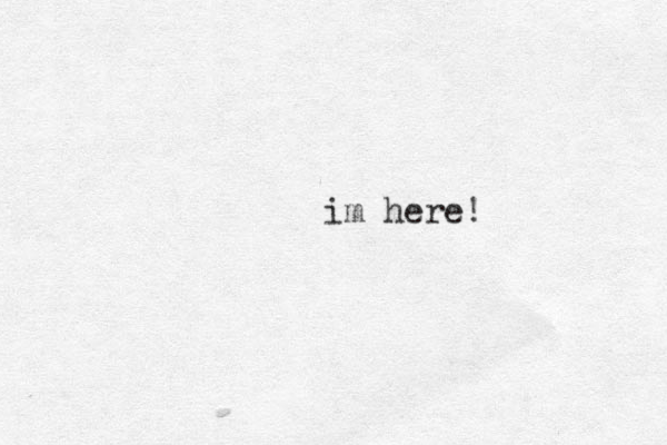 im here!