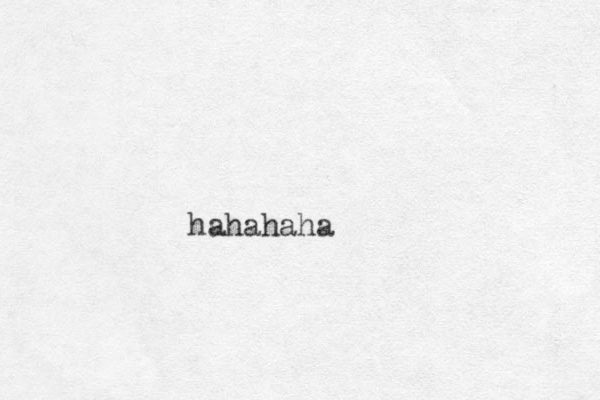 hahahaha
