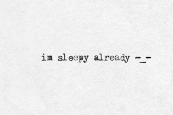im sleepy already -_- - 