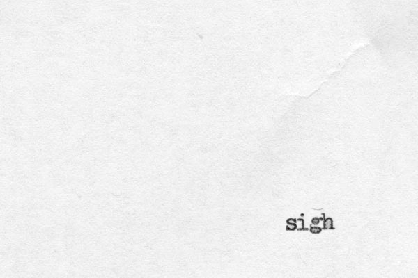 sigh