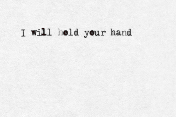 I will hold your hand