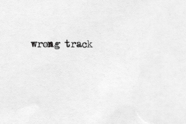 wrong track