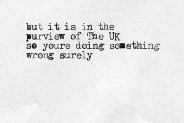 but it is in the purview of The UK so youre doing something wrong surely