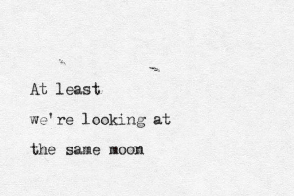 At least we're looking at the same moon