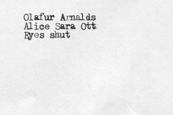 Olafur Arnalds Alice Sara Ott Eyes shut
