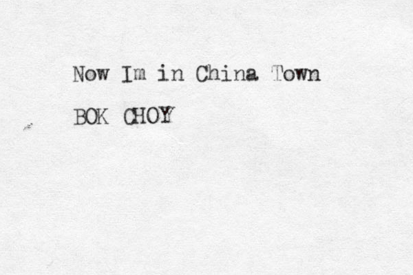 Now Im in China Town BOK CHOY