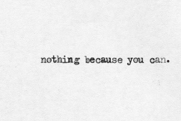 nothing because you can. 