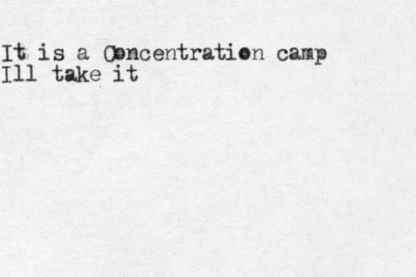 It is a Concentration camp Ill take it 