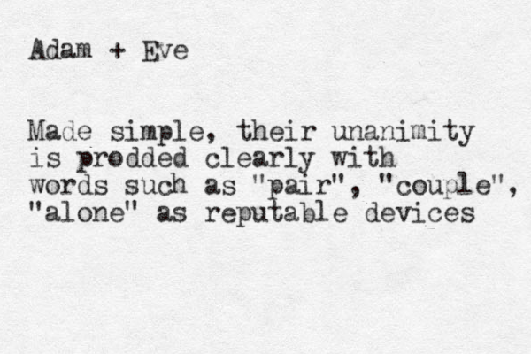 Adam + Eve Made simple, their unanimity is prodded clearly with words such as "pair", "couple", "alone" as reputable devices 