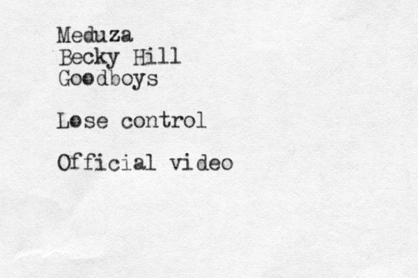 Meduza z Becky Hill Goodboys Lose control Official video