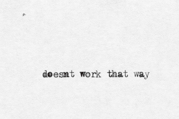 doesnt work that way 