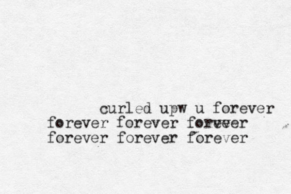 curled upw u forever forever forever forve ever forever forever forever