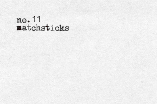 no.11 matchsticks