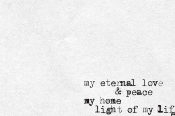 my eternal love & peace my home light of my life e 