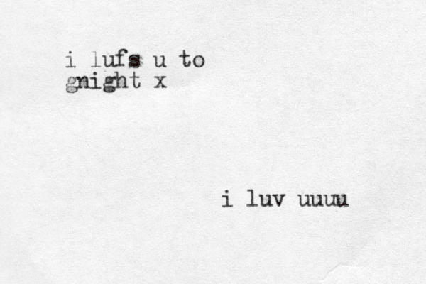 i luv uuuu i lufs u to gnight x