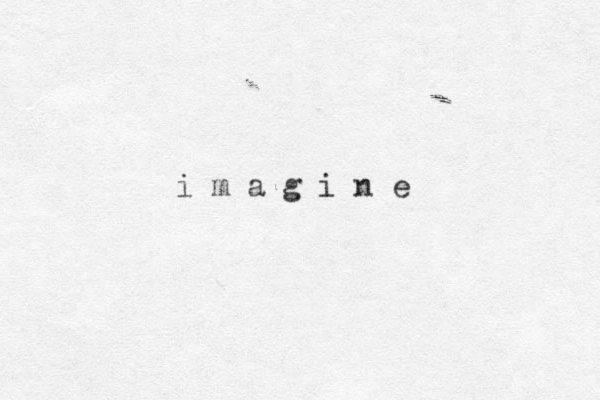 i m a g i n e 