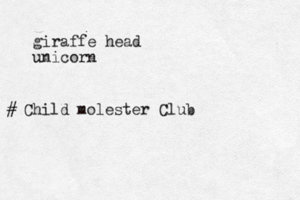 giraffe head unicorn Child molester Club #
