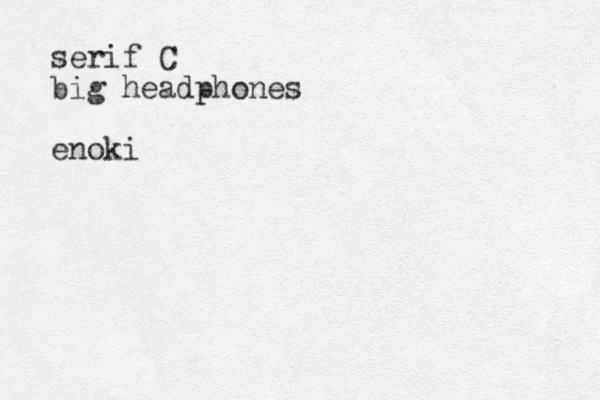 serif C big headphones enoki